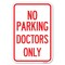 Signmission No Parking Doctors Only Heavy-Gauge Aluminum Sign, 12" x 18", A-1218-23750 A-1218-23750 - alternate 1
